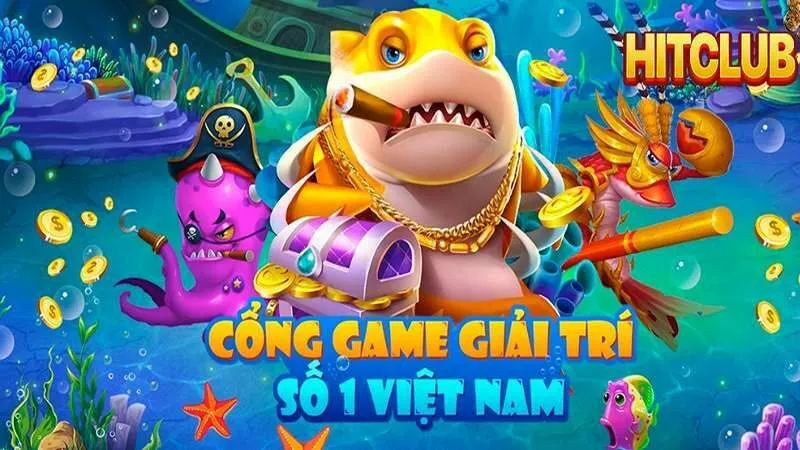 Bắn cá Hitclub tạo nên cơn sốt mới trong cộng đồng bet thủ 